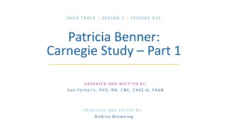 NLN Nursing EDge Unscripted Saga S2, Ep13: Patricia Benner Carnegie Study - Part 1