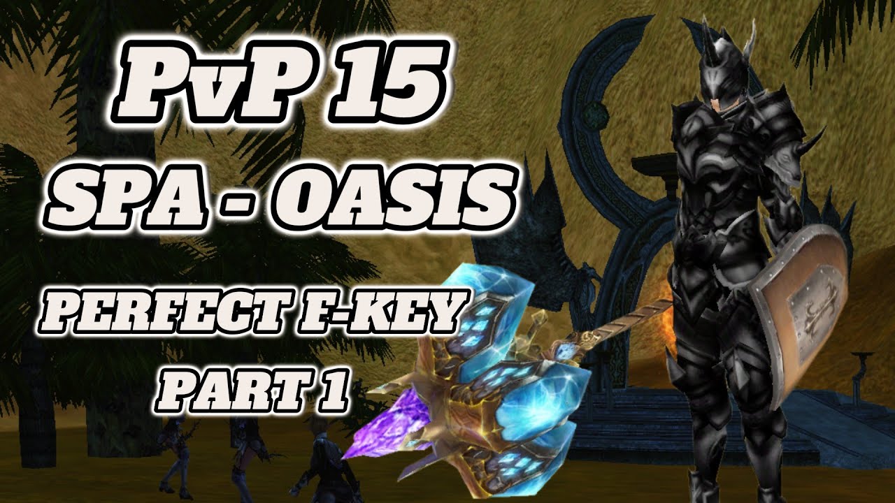 SHAIYA // PVP 15 SPA - OASIS / BATTLE TANK / PERFECT F-KEY PART 1 - TIOURBAN