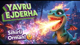 SEVİMLİ YAVRU EJDERHA 🐉✨ | Sihirli Orman Şarkısı | Hareketli ve Eğlenceli Çocuk Şarkıları
