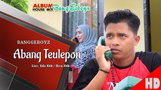 BANGGEBOYZ - ABANG TEULEPON -  House Mix Sep Jai-Jai 2 Official HD Video  Quality 2018 chords