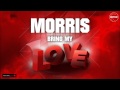 MORRIS - Bring my love ( Official single ) music & lyrics Phelipe