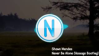 Shawn Mendes - Never Be Alone (Vassago Bootleg)