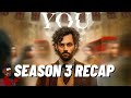 You season 3 recap  everything you need to know  must watch