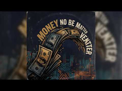 Money No Be Matter