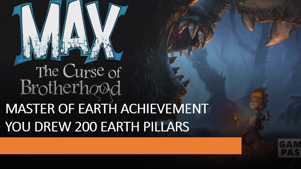 Max The Curse of Brotherhood Master of Earth Achievement You drew