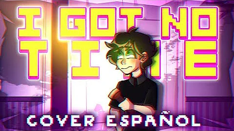 ► Five Nights At Freddy's 4 Song - I Got No Time - 【Cover Español】- The Living Tombstone