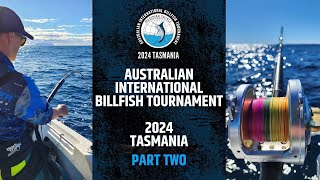 Australian International Billfish Tournament 2024 Tasmania PART TWO. Swordfishing.