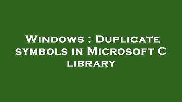 Windows : Duplicate symbols in Microsoft C library