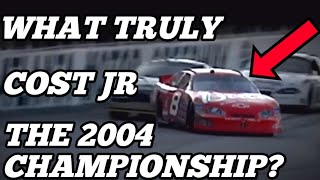 What Truly Cost Dale Earnhardt Jr the 2004 Championship?
