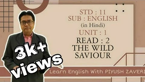 Std:11-Unit:1 Read:2  The Wild Saviour ( in hindi)