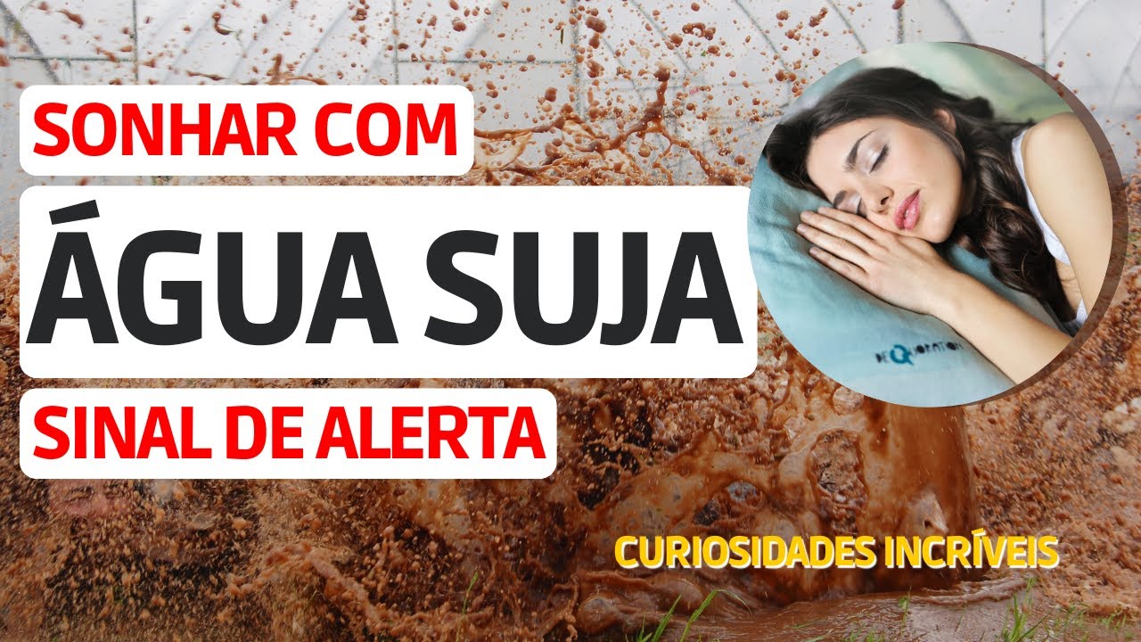 Sonhar com água suja: tome muito cuidado com este sonho - YouTube
