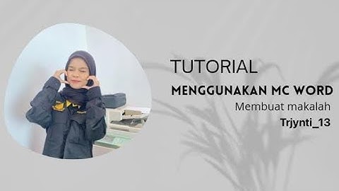 Tutorial Membuat Makalah : Dengan Menggunakan Mc Word UTS Pengantar Aplikasi Komputer.