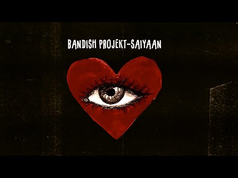 Bandish Projekt | Saiyaan | Visualiser | Distinct Disruption EP