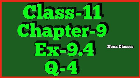 Class-11 Ex-9.4,Q-4 ( Sequence and Series ) NCERT Math