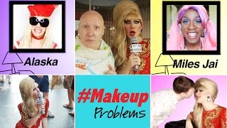 #MakeupProblems with Jodie Harsh, Alaska Thunderfuck, Miles Jai, and James St. James