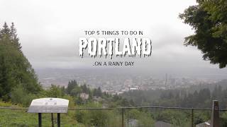 5 Things to do on a rainy day in Portland, Oregon