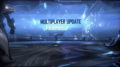 Starcraft II: Legacy of the Void - Multiplayer Update: Protoss