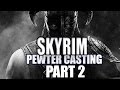 Skyrim pewter casting - Part 2