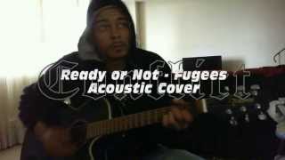 Ready or Not - Fugees Acoustic Cover