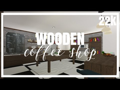 Bloxburg Wooden Coffee Shop 22k Youtube - roblox bloxburg cafe coffee shop youtube