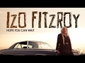 Izo fitzroy  hope you can wait hot toddy remix