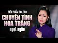 Siêu Phẩm Bolero CHUYỆN TÌNH HOA TRẮNG nghe tê tái | Tuyệt Đỉnh Nhạc Vàng Hay Nhất Hành Tinh