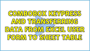 ComboBox Keypress and transferring data from excel user form to sheet table