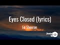 Ed sheeran  eyes closed lyrics