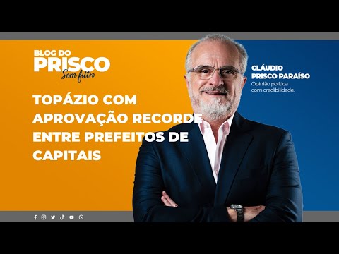 Topázio com aprovação recorde entre prefeitos de Capitais