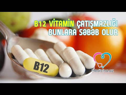 B12 vitamin çatışmazlığı bunlara səbəb olur - DİQQƏT!