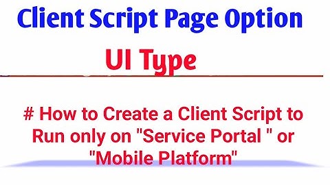 ServiceNow Client Scripts "UI Type" Option | #servicenow #skfacts