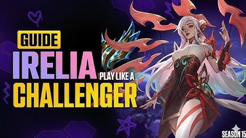 5 min challenger irelia mid guide - learn irelia fast (season 15) - young
