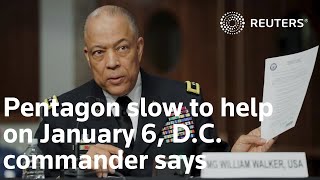 Pentagon slow to help on January 6, D.C. commander says
