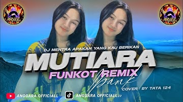 DJ MUTIARA (IPANK) MANTRA APAKAH YANG KAU BERIKAN SEHINGGA BAYANGMU MENGHANTUI || COVER BY TATA 124