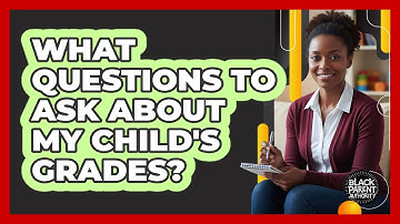What Questions To Ask About My Child