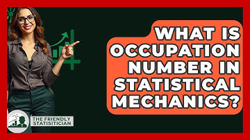 What Is Occupation Number In Statistical Mechanics? - The Friendly Statistician