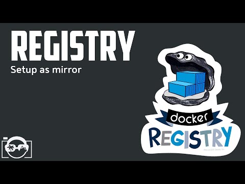 Docker Registry Tutorial - Docker registry - How to setup docker registry as mirror server