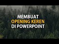 Tutorial: Cara Membuat Opening Presentasi PowerPoint Keren dan Menarik