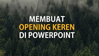 Tutorial: Cara Membuat Opening Presentasi PowerPoint Keren dan Menarik