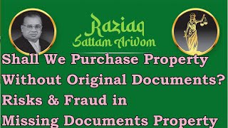 Property Purchase  Without Original Documents, Risk & Fraud in Missing Title Deeds Properties