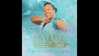 Nnana Komape - Re Tsamaya Le Jeso