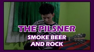 THE PILSNER - SMOKE BEER AND ROCK (COVER)