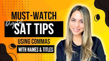 Digital SAT Grammar Tips: Mastering Commas with Names and Titles
