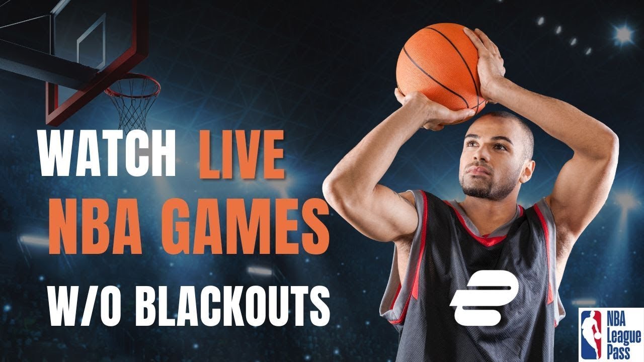 How to Get every NBA Game with League Pass – No Blackouts – Only $19.99 for  the season!