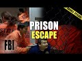 Prison Escape Cases DOUBLE EPISODE The FBI Files Prison Escape Cases DOUBLE EPISODE The FBI Files