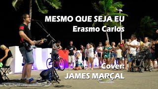 Mesmo Que Seja Eu (Erasmo Carlos) Cover: James Marçal chords