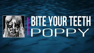 Poppy - Bite Your Teeth (Lyrics) Resimi