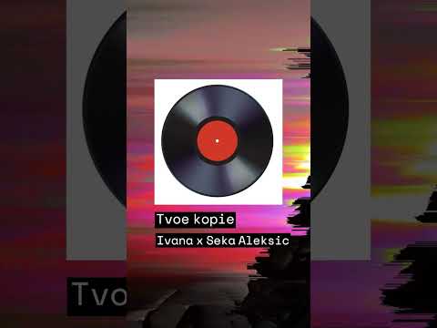 IVANA – TVOE KOPIE x SEKA ALEKSIC - POLUDELA (DJFox Remix)