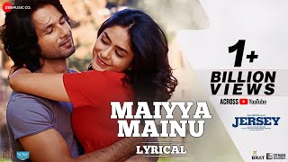 Maiyya Mainu - Lyrical | Jersey | Shahid Kapoor, Mrunal Thakur| Sachet-Parampara| Shellee | Gowtam T chords