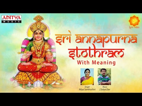 Sri Annapurna Ashtakam || Popular Sthothram By Nitya Santhoshini || Video Song With Lyrics & Meaning